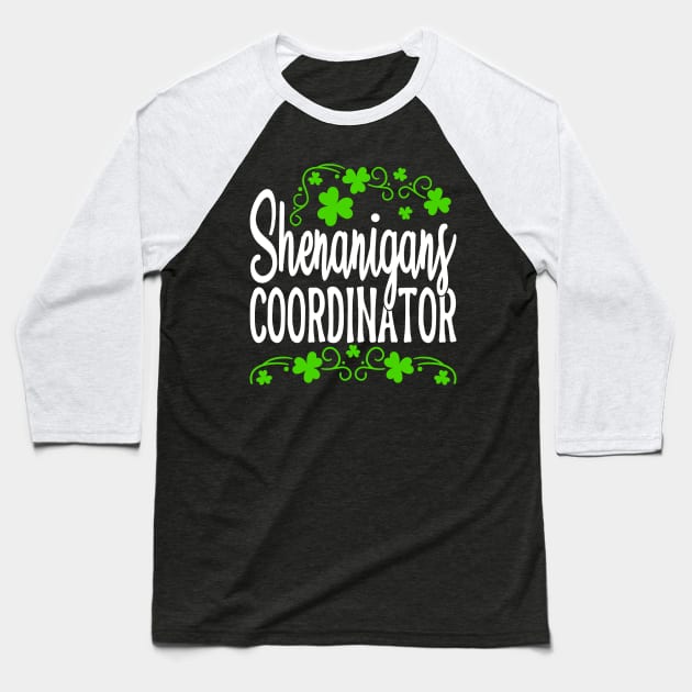 Shenanigans Coordinator Funny Teacher St Patricks Day Baseball T-Shirt by chibi.kid